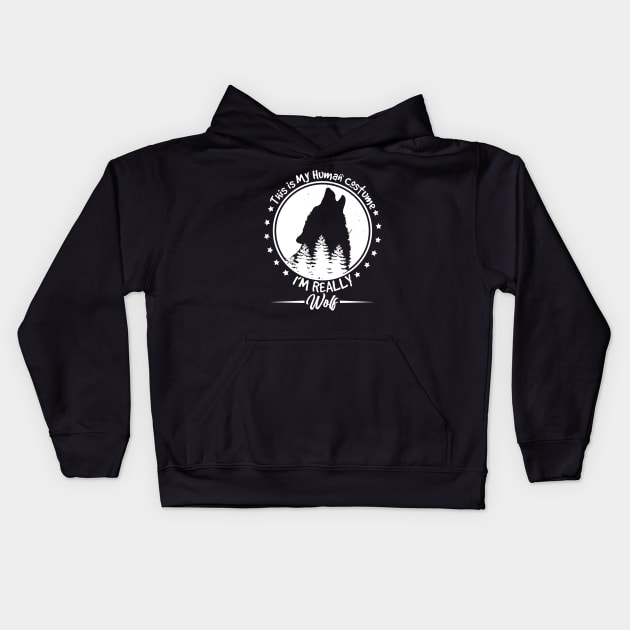 this is human costume im really a wolf Kids Hoodie by youki